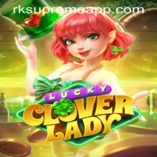 Discover the Thrills of LuckyCloverLady: A Comprehensive Guide